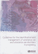 Guidelines for the Identification and Management of Substance Use and Substance Use Disorders in Pregnancy
