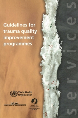 Guidelines for Trauma Quality Improvement Programmes - World Health Organization