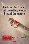 Guidelines for Treating and Controlling Tobacco Use and Dependence