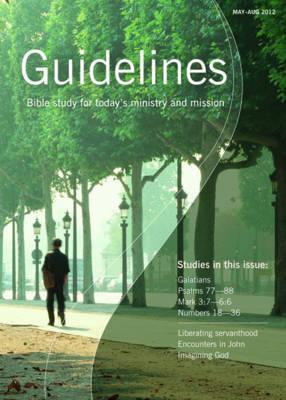 Guidelines: May-August 2012: Bible Study for Today's Ministry and Mission - Duff, Jeremy (Editor), and Cherrett, Lisa (Editor)