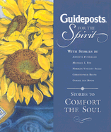 Guideposts for the Spirit: Stories to Comfort the Soul - Hogan, Julie K (Editor)