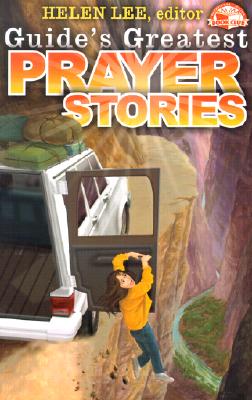 Guide's Greatest Prayer Stories - Lee, Helen (Editor)