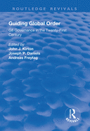 Guiding Global Order: G8 Governance in the Twenty-First Century