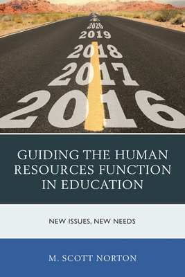 Guiding the Human Resources Function in Education: New Issues, New Needs - Norton, M Scott
