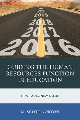 Guiding the Human Resources Function in Education: New Issues, New Needs - Norton, M Scott