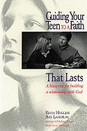 Guiding Your Teen to a Faith That Lasts