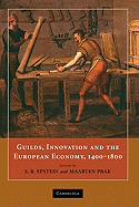 Guilds, Innovation and the European Economy, 1400-1800