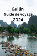 Guilin Guide de voyage 2024