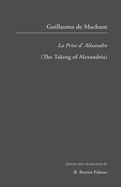 Guillaume de Mauchaut: La Prise D'Alixandre