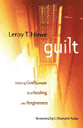 Guilt: Helping God's People Find Healing and Forgiveness