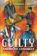 Guilty: America's Conquest