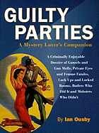 Guilty Parties: A Mystery Lover's Companion, 195 Illustrations, 31 in Color