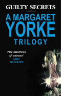 Guilty Secrets: A Margaret Yorke Trilogy