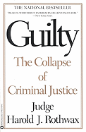 Guilty: The Collapse of Criminal Justice - Rothwax, Harold J