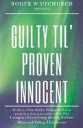 Guilty Til' Proven Innocent: Living in a prison camp and meeting Brilliant Minds