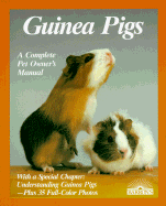 Guinea Pigs: Proper Care and Understanding: Expert Advice for Appropriate Maintenance