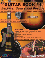 Guitar Book #1: Beginner Basics and Beyond: FASTEST and EASIEST way to learn to play, GUARANTEED! - Sternal, Mark John