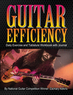 Guitar Efficiency: Daily Exercise and Tablature Workbook with Journal