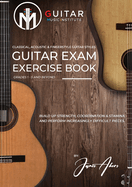 Guitar Exam Exercise Book: Classical, Acoustic & Fingerstyle Guitar Styles Grades 1 - 5 and beyond
