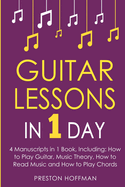 Guitar Lessons: In 1 Day - Bundle - The Only 4 Books You Need to Learn Acoustic Guitar Music Theory and Guitar Instructions for Beginners Today