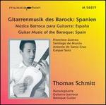 Guitar Music of the Baroque: Spain - Thomas Schmitt (baroque guitar)
