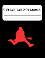 Guitar Tab Notebook: 6 String Guitar Chord and Tablature Staff Music Paper for Guitar Players, Musicians, Teachers and Students (150 Pages 8.5 x11)