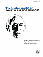 Guitar Works of Agust?n Barrios Mangor?, Vol 1