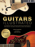 Guitars Illustrated: A Stunning Visual Catalog Charting the Origins of Over 200 of the Most Influential Makes & Models