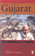 Gujarat: The Making of a Tragedy