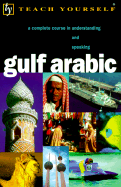 Gulf Arabic: A Complete Course in Understanding and Speaking