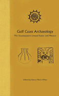 Gulf Coast Archaeology: The Southeastern United States and Mexico