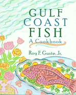 Gulf Coast Fish: A Cookbook