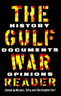 Gulf War Reader: History, Documents, Opinions - Sifry, Micah L, and Cerf, Christopher