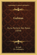 Gulistan: Ou Le Parterre Des Roses (1858)