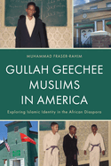 Gullah Geechee Muslims in America: Exploring Islamic Identity in the African Diaspora