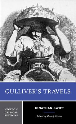 Gulliver's Travels: A Norton Critical Edition - Swift, Jonathan, and Rivero, Albert J (Editor)