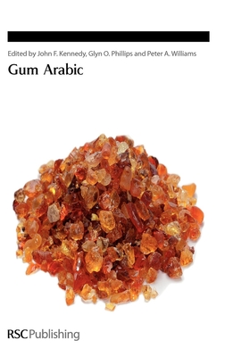 Gum Arabic - Kennedy, John F (Editor), and Phillips, Glyn O (Editor), and Williams, Peter A (Editor)