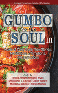 Gumbo for the Soul III: Males of Color Share Their Stories, Meditations, Affirmations, and Inspirations