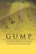 Gump: Accurate Bidding at Bridge for the Mildly Deranged
