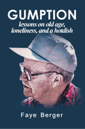 Gumption: Lessons on Old Age, Loneliness, and a Hotdish
