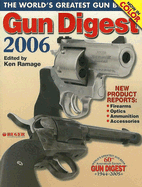 Gun Digest 2006: The World's Greatest Gun Book - Ramage, Ken