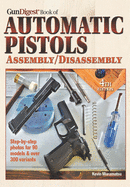 Gun Digest Book of Automatic Pistols Assembly/Disassembly Edi