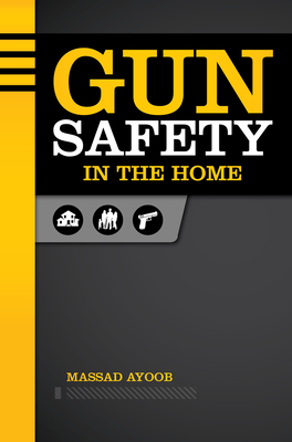 Gun Safety in the Home - Ayoob, Massad