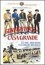 Gunfighters of Casa Grande - Roy Rowland