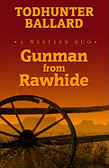 Gunman from Rawhide: A Western Duo