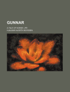 Gunnar; A Tale of Norse Life