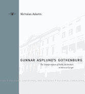 Gunnar Asplund's Gothenburg: The Transformation of Public Architecture in Interwar Europe