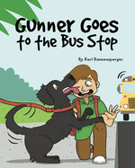 Gunner Goes to the Bus Stop