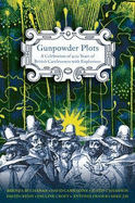 Gunpowder Plots: A Celebration of 400 Years of Bonfire Night - Buchanan, Brenda J., and Champion, Justin, and Cannadine, David, Mr.