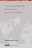 Guns and Butter: The Economic Causes and Consequences of Conflict